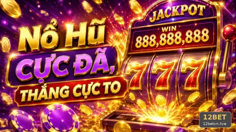 Tránh Lỗi Người Mới Khi Chơi Nổ Hũ, Slot Và Jackpot 12BET: Nhận Diện Biểu Tượng, Vòng Thưởng Và Thông Tin Màn Hình – Góc Kiểm Chứng Theo Tên Miền 12betvn.live